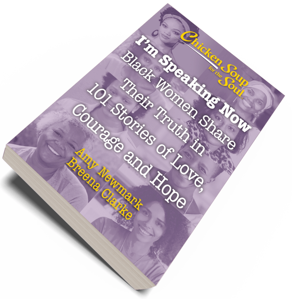 Chicken Soup for the Soul: I'm Speaking Now, Black Women Share Their Truth in 101 Stories of Love, Courage and Hope - "Breakfast in Northport" by Zorina Exie Frey